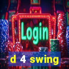 d 4 swing